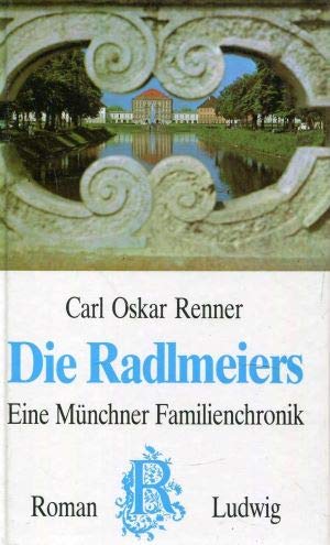 Beispielbild fr Die Radlmeiers. Eine Mnchner Familienchronik. Roman. zum Verkauf von Antiquariat Hans Hammerstein OHG