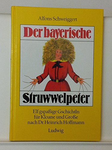 Stock image for Der Bayerische Struwwelpeter for sale by Willis Monie-Books, ABAA