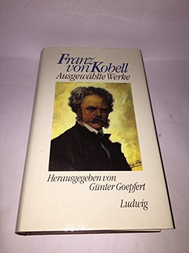 9783778733868: Ausgewhlte Werke - Kobell, Franz von