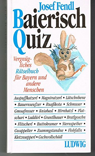 Beispielbild fr Baierisch Quiz. Vergngliches Rtselbuch fr Bayern und andere Menschen zum Verkauf von medimops