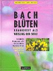 Beispielbild fr Bach- Blten. Krankheit als Weisung der Seele zum Verkauf von Versandantiquariat Felix Mcke