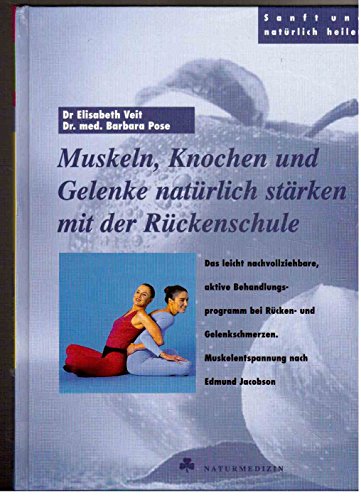 Beispielbild fr Muskeln, Knochen und Gelenke natrlich strken mit der Rckenschule zum Verkauf von Versandantiquariat Felix Mcke