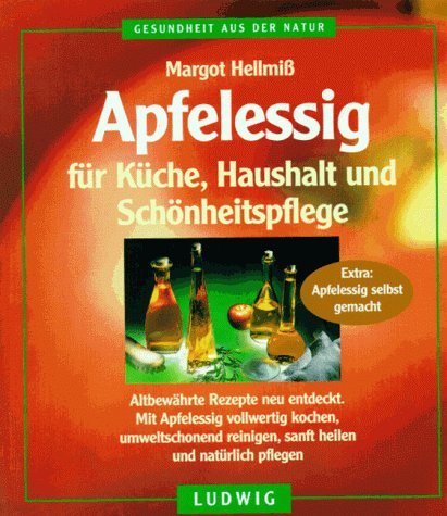 Stock image for Apfelessig fr Kche, Haushalt und Schnheitspflege for sale by medimops