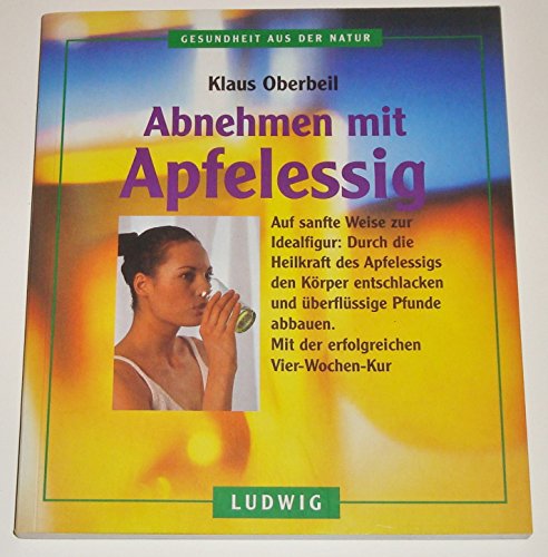 Beispielbild fr Abnehmen mit Apfelessig (Gesundheit aus der Natur) zum Verkauf von Gabis Bcherlager