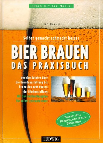 Bier Brauen Das Praxisbuch (9783778736401) by Udo Krause