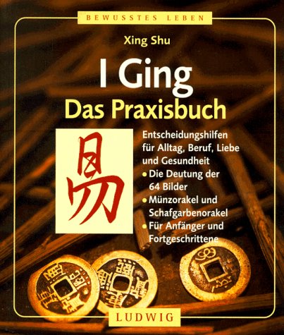 9783778737200: I Ging, Das Praxisbuch - Shu, Xing