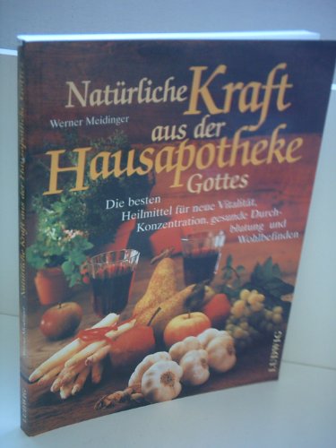 Beispielbild fr Natrliche Kraft aus der Hausapotheke Gottes zum Verkauf von medimops