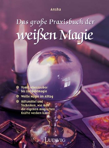 Beispielbild fr Das groe Praxisbuch der weien Magie zum Verkauf von medimops