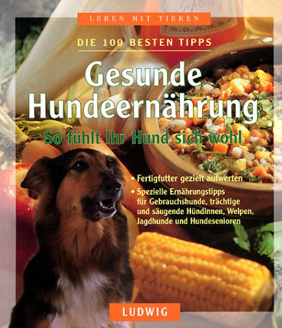 Gesunde Hundeernährung - Durst-Benning, Petra, Carola Kusch und Durst- Benning Petra