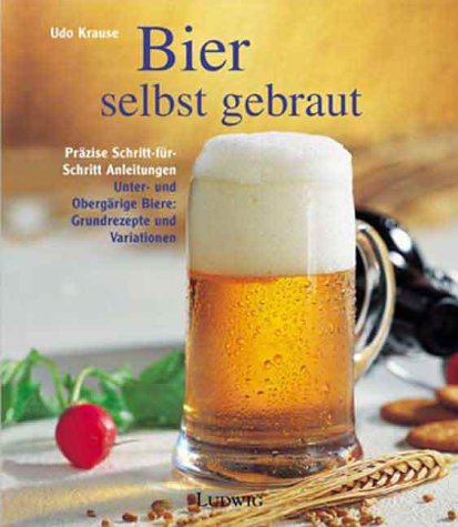 Bier selbst gebraut. So schmeckt es am besten. (9783778739730) by Krause, Udo