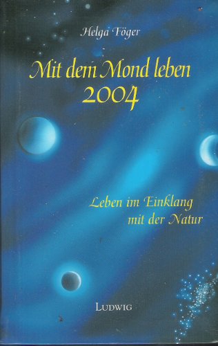 Mit dem Mond leben 2004. Taschen-Kalender. Leben im Einklang mit der Natur. (9783778750926) by Scheffler, Wolfgang