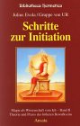 Magie als Wissenschaft vom Ich, Bd.2, Schritte zur Initiation - Evola, Julius
