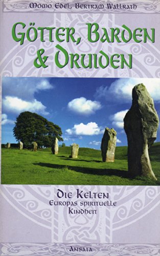 9783778771624: Gtter, Barden und druiden. Die Kelten - Europas spirituelle Kindheit