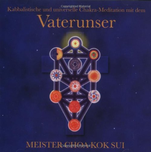 Beispielbild fr Vater unser: Kabbalistische und universelle Chakra-Meditation mit dem christlichen Gebet zum Verkauf von medimops