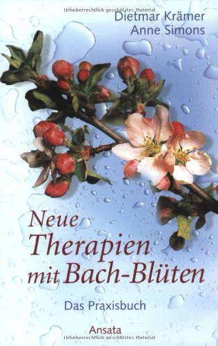 Imagen de archivo de Neue Therapien mit Bach-Blten: Das Praxisbuch a la venta por medimops