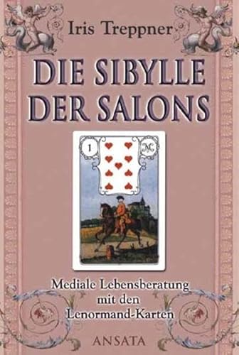 Die Sybille der Salons : Das Lenormand-Praxisbuch für Menschen von heute.