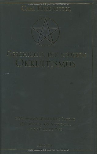 Imagen de archivo de Geschichte des neueren Okkultismus : geheimwissenschaftliche Systeme von Agrippa von Nettesheim bis zu Carl du Prel. Carl Kiesewetter a la venta por Kalligramm