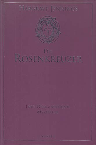 Imagen de archivo de Die Rosenkreuzer: Ihre Gebruche und Mysterien a la venta por medimops