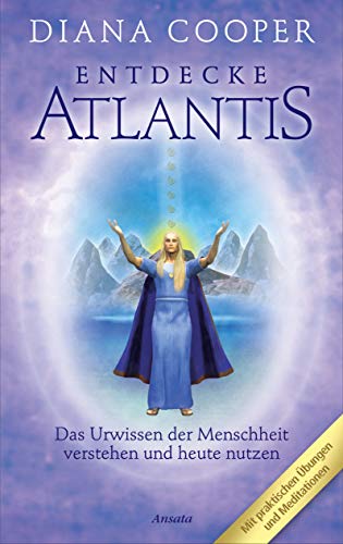 Entdecke Atlantis: Das Urwissen der Menschheit verstehen und heute nutzen (9783778773062) by Cooper, Diana; Hutton, Shaaron