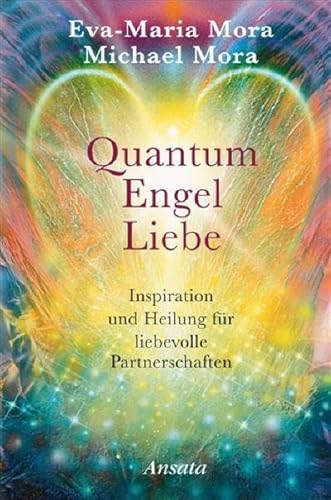 Beispielbild fr Quantum Engel Liebe: Inspiration und Heilung fr liebevolle Partnerschaften zum Verkauf von medimops