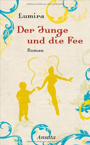 Beispielbild fr Der Junge und die Fee: Roman zum Verkauf von medimops