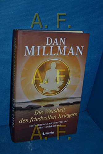 Beispielbild fr Die Weisheit des friedvollen Kriegers: Die Vollendung auf dem Pfad der Selbstverwirklichung zum Verkauf von medimops