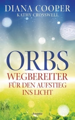Stock image for Orbs: Wegbereiter fr den Aufstieg ins Licht for sale by medimops