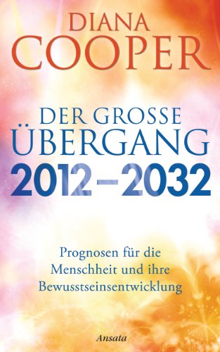 Beispielbild fr Der groe bergang 2012 - 2032: Prognosen fr die Menschheit und ihre Bewusstseinsentwicklung zum Verkauf von medimops