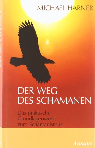 9783778774540: Der Weg des Schamanen: Das praktische Grundlagenwerk zum Schamanismus