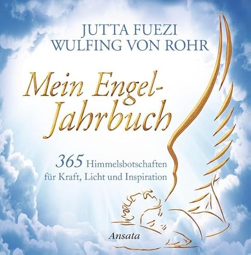 Beispielbild fr Mein Engel-Jahrbuch: 365 Himmelsbotschaften fr Kraft, Licht und Inspiration zum Verkauf von medimops