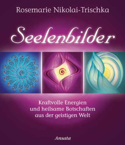 Beispielbild fr Seelenbilder: Kraftvolle Energien und heilsame Botschaften aus der geistigen Welt zum Verkauf von medimops