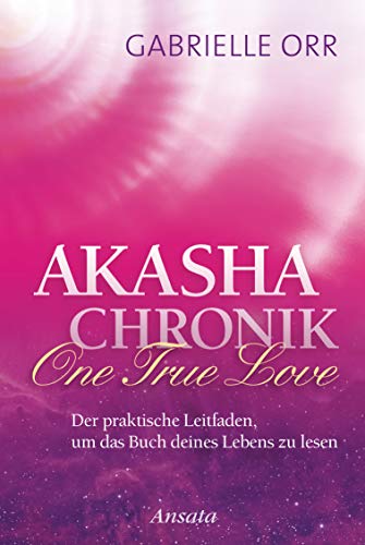 Beispielbild fr Akasha-Chronik. One True Love: Der praktische Leitfaden, um das Buch deines Lebens zu lesen zum Verkauf von medimops