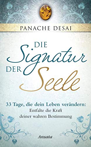 Stock image for Die Signatur der Seele: 33 Tage, die dein Leben verndern: Entfalte die Kraft deiner wahren Bestimmung for sale by medimops