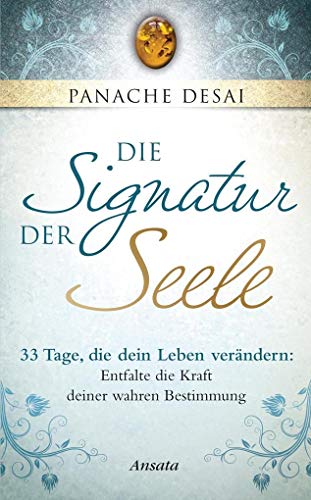 9783778775080: Die Signatur der Seele: 33 Tage, die dein Leben verndern: Entfalte die Kraft deiner wahren Bestimmung