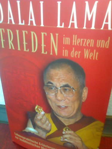 Beispielbild fr Frieden im Herzen und in der Welt Lebenspraktische Erluterungen zur buddhistischen Weltsicht zum Verkauf von Buchpark