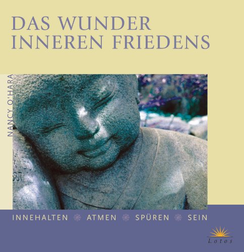 Imagen de archivo de Das Wunder inneren Friedens: Innehalten - Atmen - Spren - Sein: Innehalte, atmen, spren. sein a la venta por medimops