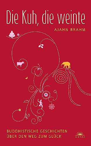 Die Kuh, die weinte: Buddhistische Geschichten Ã¼ber den Weg zum GlÃ¼ck (9783778781838) by Brahm, Ajahn