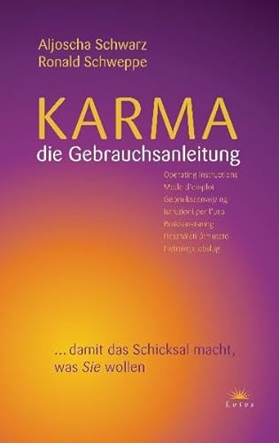 Karma - die Gebrauchsanleitung : . damit das Schicksal macht, was Sie wollen.