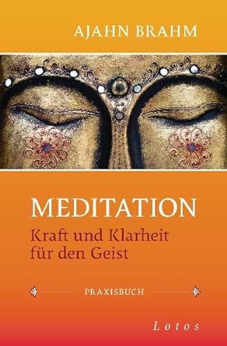 Meditation: Kraft und Klarheit für den Geist - - Brahm, Ajahn
