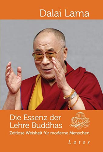 Beispielbild fr Die Essenz der Lehre Buddhas: Zeitlose Weisheit fr moderne Menschen zum Verkauf von medimops