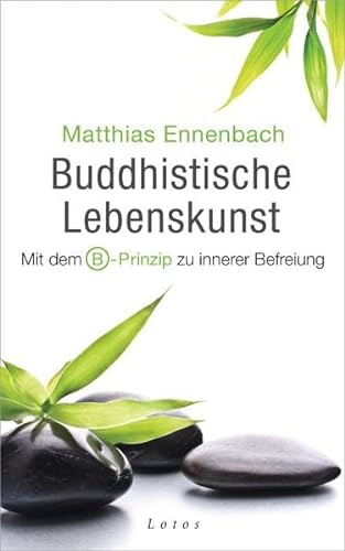 Beispielbild fr Buddhistische Lebenskunst: Mit dem B-Prinzip zu innerer Befreiung zum Verkauf von medimops