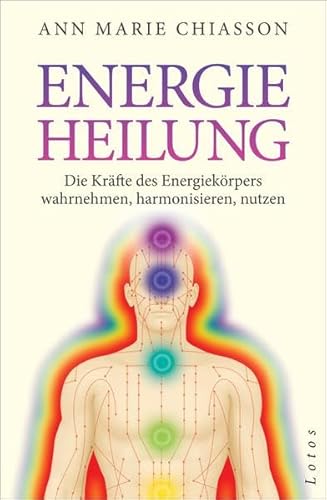 Beispielbild fr Energieheilung: Die Krfte des Energiekrpers wahrnehmen, harmonisieren, nutzen. zum Verkauf von medimops