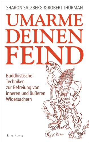Beispielbild fr Umarme deinen Feind: Buddhistische Techniken zur Befreiung von inneren und ueren Widersachern zum Verkauf von medimops