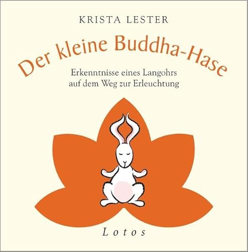 Stock image for Der kleine Buddha-Hase: Erkenntnisse eines Langohrs auf dem Weg zur Erleuchtung for sale by medimops