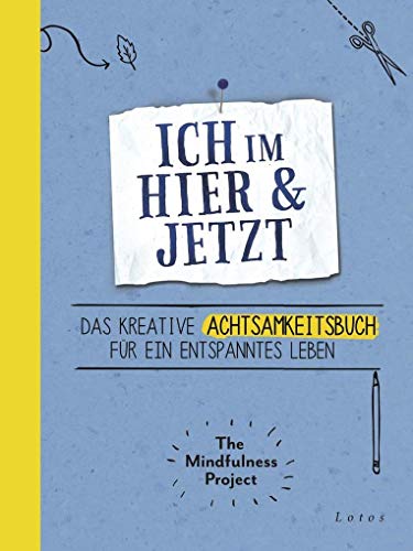 Stock image for Ich im Hier & Jetzt: Das kreative Achtsamkeitsbuch fr ein entspanntes Leben for sale by medimops