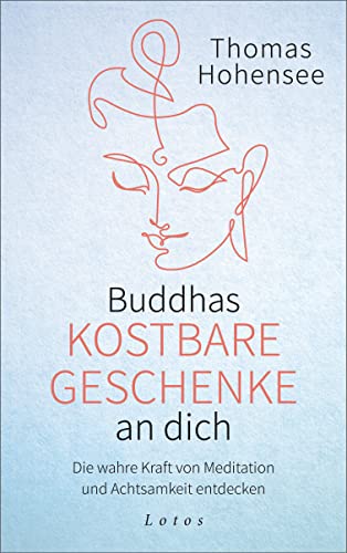 Beispielbild fr Buddhas kostbare Geschenke an dich: Die wahre Kraft von Meditation und Achtsamkeit entdecken zum Verkauf von medimops