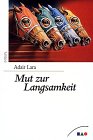 Imagen de archivo de Mut zur Langsamkeit a la venta por Antiquariat  Udo Schwrer