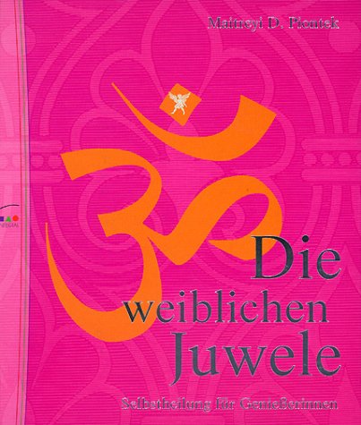 9783778790632: Die weiblichen Juwele. Selbstheilung fr Genieerinnen.