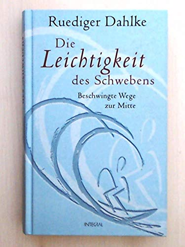 Stock image for die leichtigkeit des schwebens. beschwingte wege zur mitte for sale by alt-saarbrcker antiquariat g.w.melling