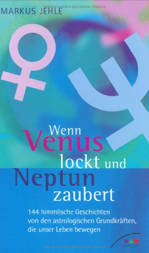 Beispielbild fr Wenn Venus lockt und Neptun zaubert zum Verkauf von PRIMOBUCH